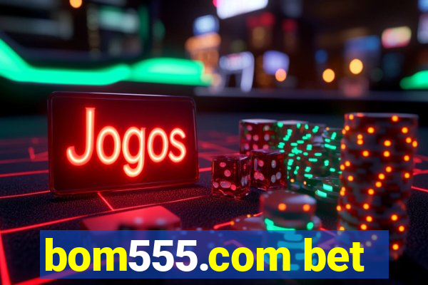 bom555.com bet